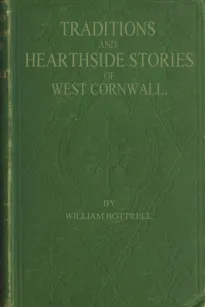 Traditions and Hearthside Stories of West Cornwall, Second Series