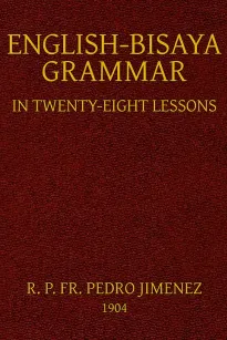 English-Bisaya Grammar
In Twenty Eight Lessons