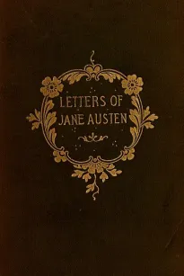 The Letters of Jane Austen
Selected from the compilation of her great nephew, Edward, Lord Bradbourne