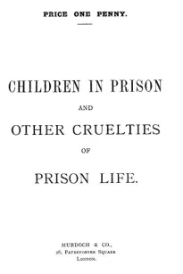 Children in Prison and Other Cruelties of Prison Life