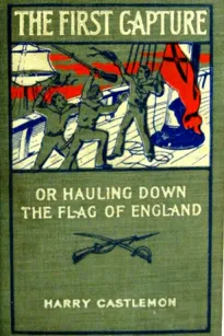 The First Capture
or Hauling Down the Flag of England