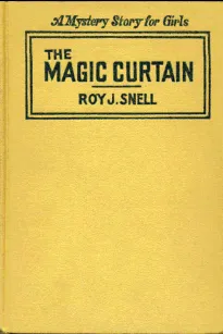 The Magic Curtain
A Mystery Story for Girls