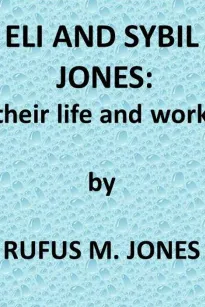 Eli and Sibyl Jones
Their Life and Work