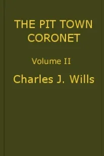 The Pit Town Coronet, Volume II (of 3)
A Family Mystery.