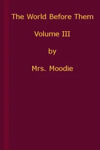 The World Before Them: A Novel. Volume 3 (of 3)