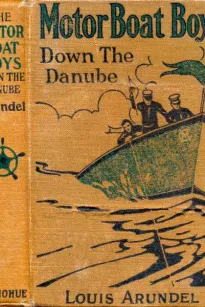Motor Boat Boys Down the Danube
or, Four Chums Abroad