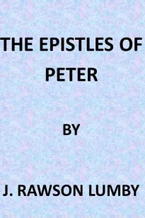 The Expositor's Bible: The Epistles of St. Peter