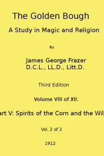 The Golden Bough: A Study in Magic and Religion (Third Edition, Vol. 8 of 12)