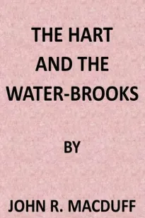 The Hart and the Water-Brooks;
a practical exposition of the forty-second psalm.