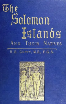 The Solomon Islands and Their Natives