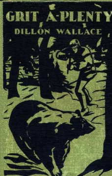 Grit A-Plenty
A Tale of the Labrador Wild