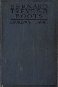Bernard Treve's Boots
A Novel of the Secret Service