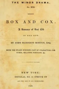 Box and Cox: A Romance of Real Life in One Act.