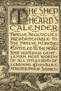The Shepheard's Calender
Twelve Aeglogues Proportional to the Twelve Monethes