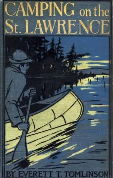 Camping on the St. Lawrence; Or, On the Trail of the Early Discoverers