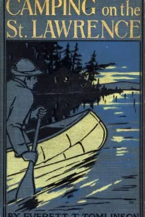 Camping on the St. Lawrence; Or, On the Trail of the Early Discoverers