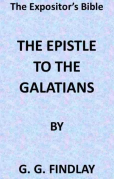 The Expositor's Bible: The Epistle to the Galatians