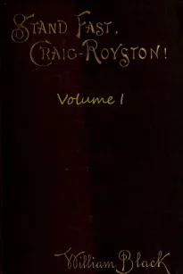 Stand Fast, Craig-Royston! (Volume I)