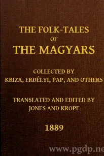 The Folk-Tales of the Magyars
Collected by Kriza, Erdélyi, Pap, and Others