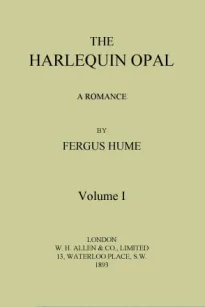 The Harlequin Opal, Vol. 1 (of 3)
A Romance