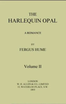The Harlequin Opal, Vol. 2 (of 3)
A Romance