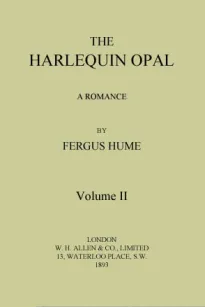 The Harlequin Opal, Vol. 2 (of 3)
A Romance