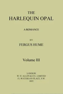 The Harlequin Opal, Vol. 3 (of 3)
A Romance