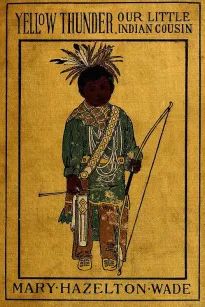 Yellow Thunder, Our Little Indian Cousin