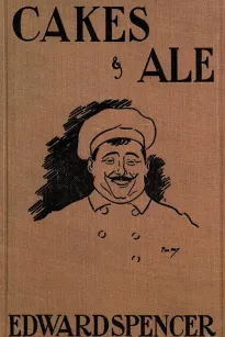 Cakes & Ale
A Dissertation on Banquets Interspersed with Various
Recipes, More or Less Original, and anecdotes, mainly
veracious