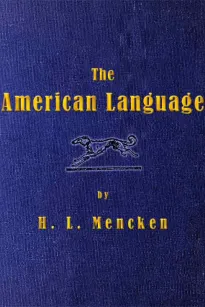 The American Language
A Preliminary Inquiry into the Development of English in the United States