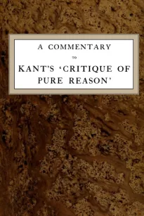 A Commentary to Kant's 'Critique of Pure Reason'