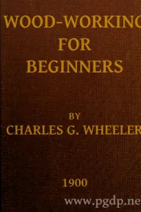 Woodworking for Beginners
A Manual for Amateurs