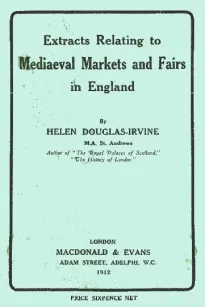 Extracts Relating to Mediaeval Markets and Fairs in England