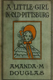 A Little Girl in Old Pittsburg
