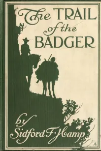 The Trail of The Badger
A Story of the Colorado Border Thirty Years Ago