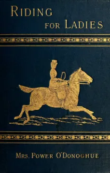 Riding for Ladies: With Hints on the Stable