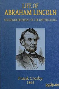 Life of Abraham Lincoln
Sixteenth President of the United States