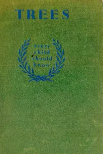 Trees Every Child Should Know
Easy Tree Studies for All Seasons of the Year