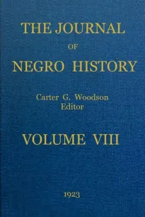 The Journal of Negro History, Volume 8, 1923