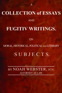 A Collection of Essays and Fugitiv Writings
On Moral, Historical, Political, and Literary Subjects