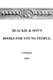 Blackie & Son's Books for Young People, Catalogue - 1898