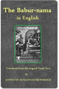 The Bābur-nāma in English
Memoirs of Bābur