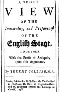 A Short View of the Immorality, and Profaneness of the English Stage
together with the Sense of Antiquity on this Argument