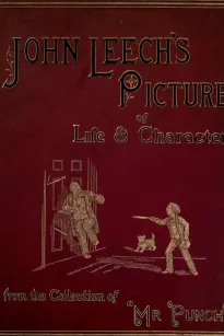 John Leech's Pictures Of Life And Character, Volume I (of III)
From The Collection Of "Mr. Punch"