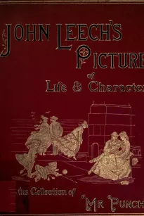 John Leech's Pictures Of Life And Character, Volume II (of III)
From The Collection Of "Mr. Punch"