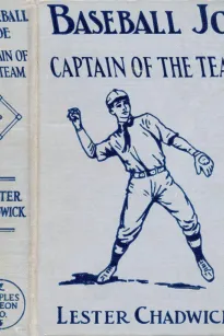 Baseball Joe, Captain of the Team; or, Bitter Struggles on the Diamond
