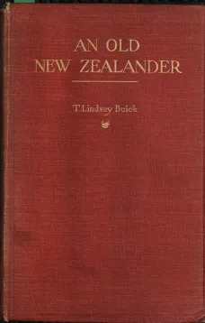 An Old New Zealander
or, Te Rauparaha, the Napoleon of the South.