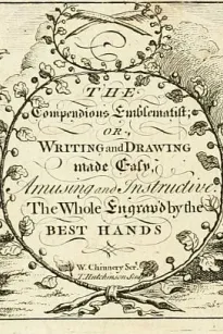 Writing and Drawing Made Easy, Amusing and Instructive
Containing The Whole Alphabet in all the Characters now
us'd, Both in Printing and Penmanship
