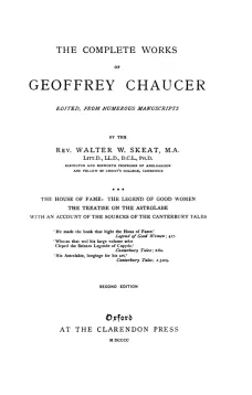 Chaucer's Works, Volume 3 (of 7)
The House of Fame; The Legend of Good Women; The Treatise
on the Astrolabe; The Sources of the Canterbury Tales