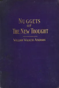 Nuggets of the New Thought
Several Things That Have Helped People